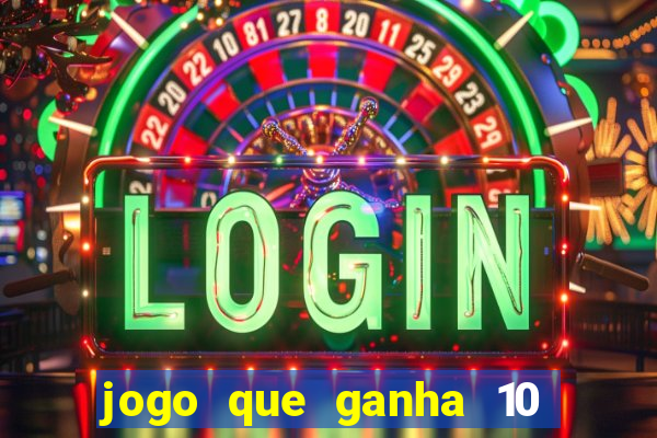 jogo que ganha 10 reais no cadastro